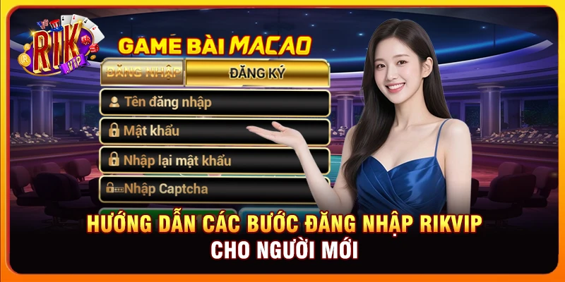 Hướng dẫn các bước đăng nhập Rikvip cho người mới