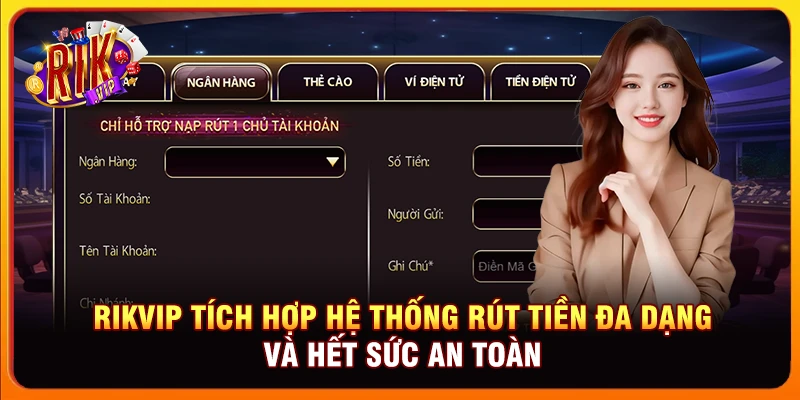 Rikvip tích hợp hệ thống rút tiền đa dạng và hết sức an toàn
